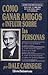 Cómo ganar amigos e influir sobre las personas