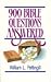 900 Bible Questions Answered