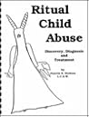 Ritual Child Abuse: Discovery, Diagnosis and Treatment