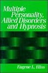 Multiple Personality, Allied Disorders and Hypnosis Multiple Personality, Allied Disorders and Hypnosis
