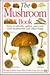 The Mushroom Book: How to I...