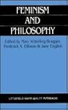 Feminism and Philosophy Feminism and Philosophy