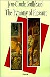 The Tyranny Of Pleasure The Tyranny Of Pleasure