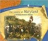 The Colony of Maryland: A Primary Source History (The Primary Source Library of the Thirteen Colonies And the Lost Colony)