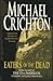 Eaters of the Dead by Michael Crichton
