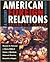 American Foreign Relations: A History, Volume 1, To 1920