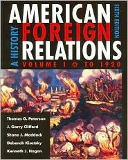 American Foreign Relations: A History, Volume 1, To 1920 (Paperback)