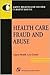 Health Care Fraud and Abuse (Aspen Health Law Center Current Issues)