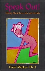 Speak Out! Talking About Love, Sex & Eternity (Paperback)