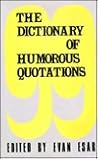 The Dictionary of Humorous Quotations