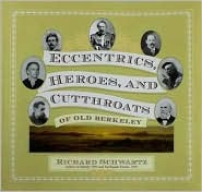 Eccentrics, Heroes, and Cutthroats of Old Berkeley (Paperback)