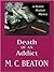 Death of an Addict by M.C. Beaton