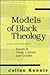 Models of Black Theology: Issues in Class, Culture, and Gender