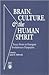 Brain, Culture, and the Human Spirit: Essays From an Emergent Evolutionary Perspective