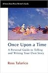 Once Upon a Time: A Personal Guide to Telling and Writing Your Own Story (Story Line Press Writer's Guides)