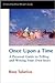 Once Upon a Time: A Personal Guide to Telling and Writing Your Own Story (Story Line Press Writer's Guides)