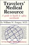 Traveler's Medical Resource: A Guide to Health & Sagety Worldwide