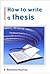 How to Write a Thesis