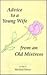 Advice to a Young Wife from an Old Mistress by Michael Drury