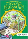 The Mystery of the Sunken Treasure: Sea Math (I Love Math)