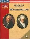 George & Martha Washington (Presidents and First Ladies) George & Martha Washington (Presidents and First Ladies)
