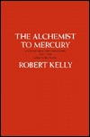 The Alchemist to Mercury: An Alternate Opus: Uncollected Poems 1960-1980 (Paperback)