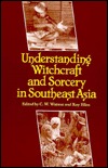 Understanding Witchcraft and Sorcery in Southeast Asia (Hardcover)