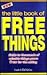 The Little Book of Free Things : Guide to Thousands of Wonderful