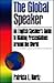 The Global Speaker: An English Speaker's Guide to Making Presentations Around the World