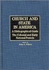 Church and State in America: The Colonial and Early National Periods