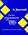 A Journal for Using the Creative Curriculum for Infants & Toddlers A Journal for Using the Creative Curriculum for Infants & Toddlers
