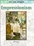 Impressionism (Art and Artists)