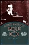 Signor Marconi's Magic Box: The Most Remarkable Invention Of The 19th Century & The Amateur Inventor Whose Genius Sparked A Revolution