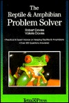 The Reptile and Amphibian Problem Solver: Practical and Expert Advice on Keeping Snakes and Lizards (Hardcover)