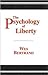 The Psychology of Liberty by Wes Bertrand