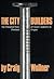 City Builders: 100 Years of Union Carpentry in Portland, Oregon, 1883-1983