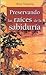 Preservando las raices de la sabiduria (Spanish Edition)