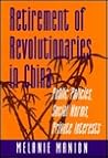 Retirement of Revolutionaries in China: Public Policies, Social Norms, Private Interests