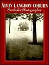 Alvin Langdon Coburn: Symbolist Photographer Alvin Langdon Coburn: Symbolist Photographer