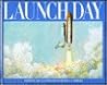 Launch Day Launch Day