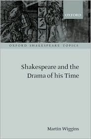 Shakespeare and the Drama of his Time (Hardcover)