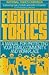 Fighting Toxics: A Manual for Protecting your Family, Community, and Workplace