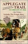 Over the Applegate Trail to Oregon in 1846: The Pringle Diary and Other Pertinences, the Unabridged Diary With Genealogy Added by Anne Bileter, Ph.D.