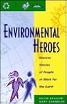 Environmental Heroes: Success Stories of People at Work for the Earth (The Pruett Series)