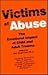 Victims of Abuse: The Emotional Impact of Child and Adult Trauma (Monograph Series of the Ralph R. Greenson Memorial Library of the San Diego Psycho)