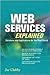 Web Services Explained: Solutions and Applications for the Real World