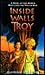 Inside the Walls of Troy by Clemence McLaren