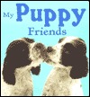 My Puppy Friends (Animal Photo Board Books)