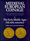 Medieval European Coinage: Volume 1, The Early Middle Ages (5th–10th Centuries) (Medieval European Coinage, Series Number 1)