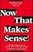 Now That Makes Sense! Relating to People With Wit and Wisdom. A Book of Quotations.